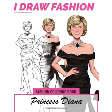 Princess Diana - Signature Fashion Looks: I DRAW FASHION: Fashion Coloring Book