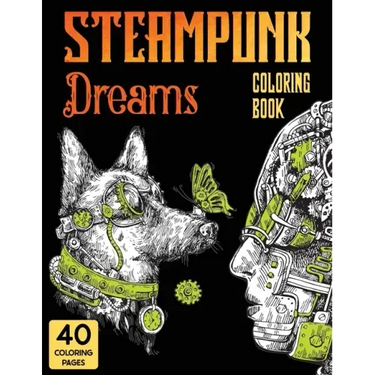 Steampunk Dreams Coloring Book: Steampunk Dreams Coloring Book