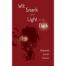Wit, Snark, and Light in the Dark