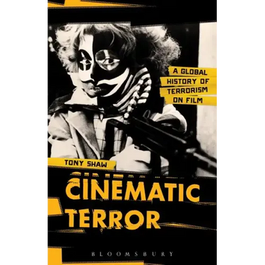 Cinematic Terror: A Global History of Terrorism on Film
