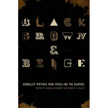 Black, Brown, & Beige: Surrealist Writings from Africa and the Diaspora