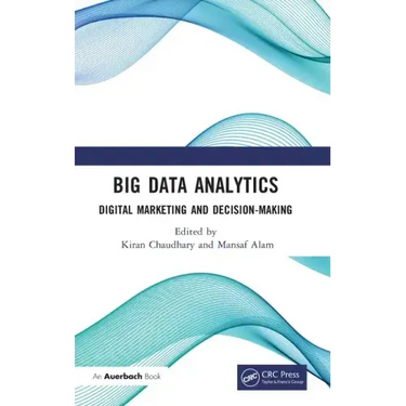 Big Data Analytics: Digital Marketing and Decision-Making