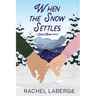 When the Snow Settles: A Lodge Affair Novella