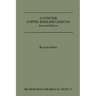 A Concise Coptic-English Lexicon: Second Edition