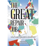 The Great Repair Job: God's Promise of Restoration for a Broken World