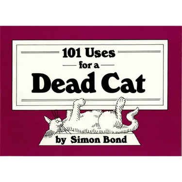 101 Uses for a Dead Cat
