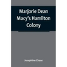 Marjorie Dean Macy's Hamilton Colony