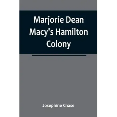 Marjorie Dean Macy's Hamilton Colony