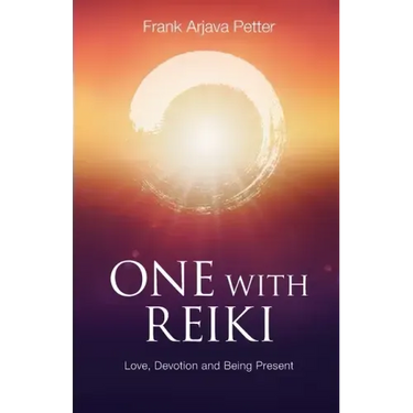 One with Reiki: Love, Devotion and Being Present