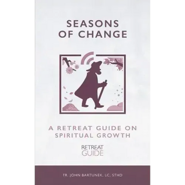 Seasons of Change: A Retreat Guide on Spiritual Growth