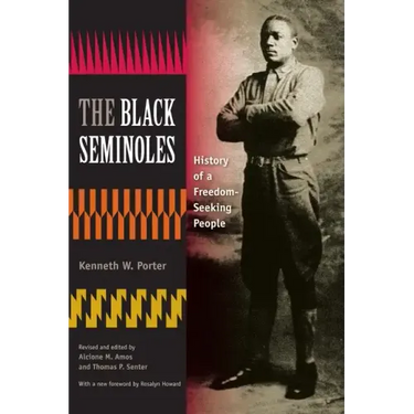 The Black Seminoles: History of a Freedom-Seeking People
