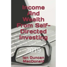 Income And Wealth From Self-Directed Investing