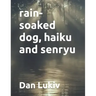 rain-soaked dog, haiku and senryu
