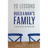 20 Lessons That Build a Man's Family: A Conversational Mentoring Guide