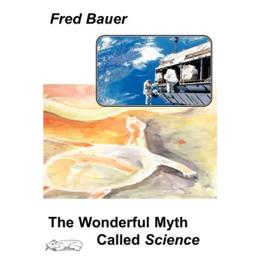 The Wonderful Myth Called Science