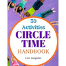 Circle Time Handbook: 39 Best Ever Group Activities