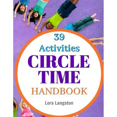 Circle Time Handbook: 39 Best Ever Group Activities