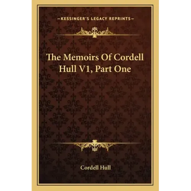 The Memoirs of Cordell Hull V1, Part One