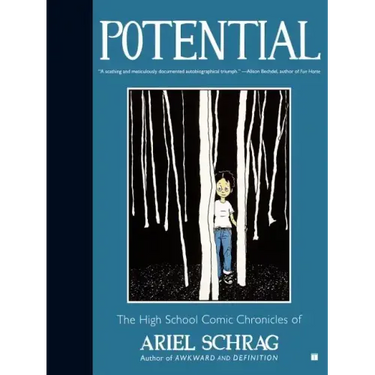 Potential: The High School Comic Chronicles of Ariel Schrag