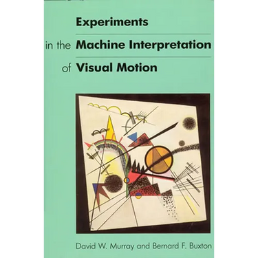 Experiments in the Machine Interpretation of Visual Motion
