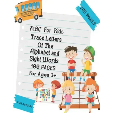 ABC For Kids - Trace Letters Of The Alphabet and Sight Words: Preschool Practice Handwriting Workbook: Pre K, Kindergarten and Kids Ages 3-5 Reading A