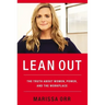 Lean Out: The Truth about Women, Power, and the Workplace