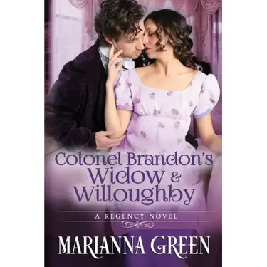 Colonel Brandon's Widow and Willoughby: A Jane Austen 'Sense and Sensibility' Variant Sequel