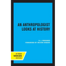An Anthropologist Looks at History