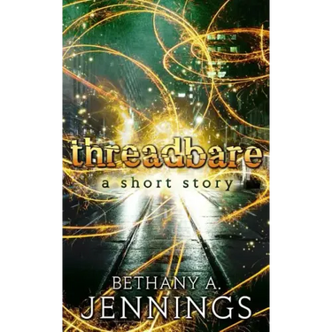 Threadbare: A Short Story