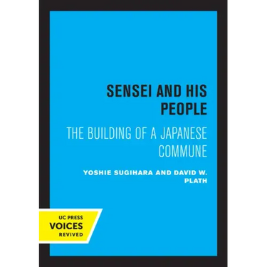 Sensei and His People: The Building of a Japanese Commune
