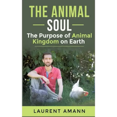 The animal soul: The Purpose of Animal Kingdom on Earth