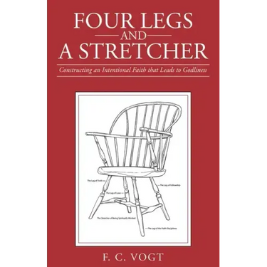 Four Legs and a Stretcher: Constructing an Intentional Faith That Leads to Godliness