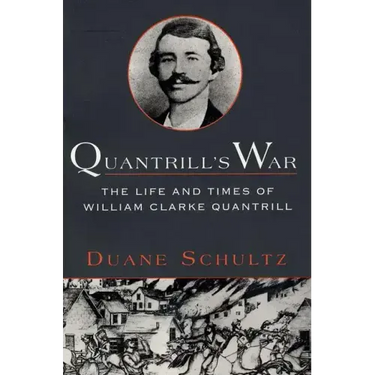 Quantrill's War: The Life & Times of William Clarke Quantrill, 1837-1865