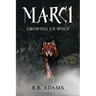 Marci: Growing Up Wolf