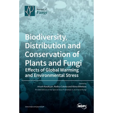 Biodiversity, Distribution and Conservation of Plants and Fungi: Effects of Global Warming and Environmental Stress