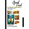 Good Food - An Understanding Of Basic Alchemy
