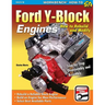 Ford Y-Block Engines: How to Rebuild and Modify