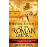The Rise and Fall of The Roman Empire: The Clashes of Kings and Emperors Claiming The Crown