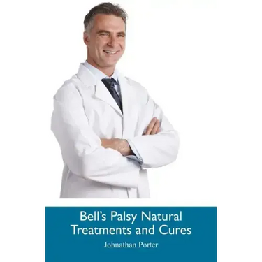 Bell's Palsy Natural Treatments and Cures