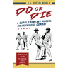 Do or Die: A Supplementary Manual on Individual Combat