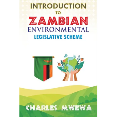 INTRODUCTION to ZAMBIAN ENVIRONMENTAL LEGISLATIVE SCHEME