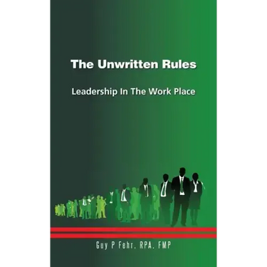 The Unwritten Rules: Leadership in the Work Place