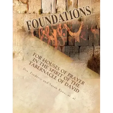 Foundations: For Houses of Prayer in the Spirit of the Tabernacle of David