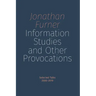 Information Studies and Other Provocations: Selected Talks, 2000-2019