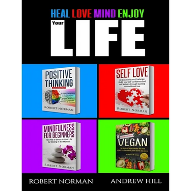 Positive Thinking, Self Love, Mindfulness, Vegan: 4 Books in 1! The Total Life Makeover Combo! 30 Days Veganism, Stay in the Moment, 30 Days of Positi