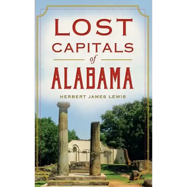 Lost Capitals of Alabama