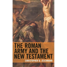 The Roman Army and the New Testament