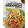Taste of Home Light & Easy Weeknight Cooking: 307 Healthy Recipes for Quick & Delicious Meals