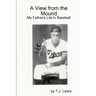 A View from the Mound; My Father's Life in Baseball