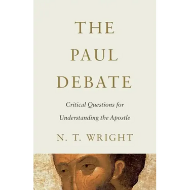 The Paul Debate: Critical Questions for Understanding the Apostle